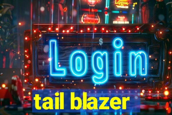 tail blazer